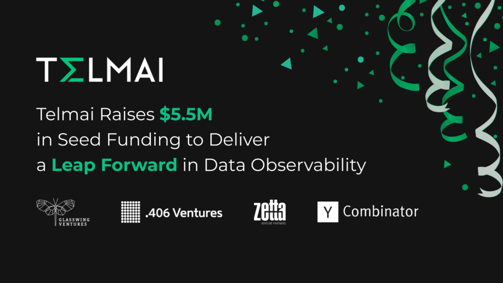 Data observability insurtech Telmai raised $5.5 mn in seed funding