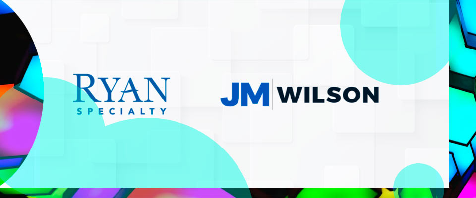 Ryan Specialty acquired J.M. Wilson , a Michigan-based MGA offering personal lines