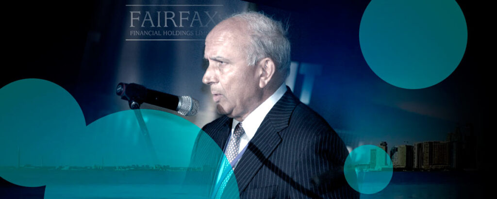 Fairfax Financial Holdings' Chairman and CEO Prem Watsa